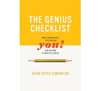 The Genius Checklist: Nine Paradoxical Tips on How You Can Become a Creative Genius