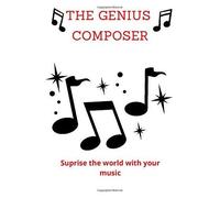 The Genius Composer Notebook: 120 Manuscript Pages To Compose Your Own Music/Staff Papers/ 6x9 In Notebook For Musicians And Composers