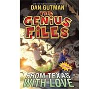 The Genius Files #4 : From Texas with Love – Harper Collins Publishers
