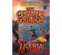 The Genius Files #5: License To Thrill (Paperback) Dan Gutman, (Auteur)