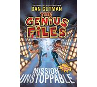 The Genius Files: Mission Unstoppable: A Funny, Action-Packed Road Trip through the Weirdest Places in America, for Kids (Ages 8-12)