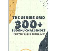 The Genius Grid: Advanced Sudoku Challenges for Puzzle Lovers