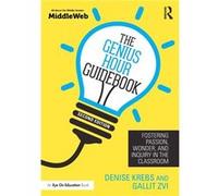 The Genius Hour Guidebook - Zvi Gallit Simon Fraser University Canada - Taylor amp Francis Ltd - Livre en Anglais - Paperback Zvi Gallit Simon Fraser University CanadaZvi Gallit Simon Fraser Universit