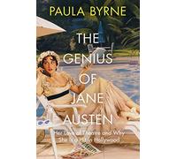 The Genius of Jane Austen: Her Love of Theatre and Why She is a Hit in Hollywood