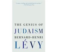 The Genius of Judaism by BernardHenri Levy Bernard - Henri Levy, Steven B Kennedy (Auteur)