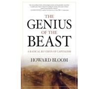 The Genius of the Beast: A Radical Re-Vision of Capitalism