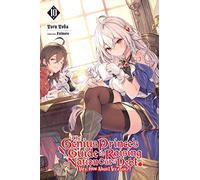 The Genius Prince's Guide to Raising a Nation Out of Debt (Hey, How About Treason?), Vol. 10 (light novel)