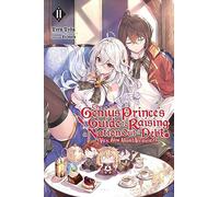 The Genius Prince's Guide to Raising a Nation Out of Debt (Hey, How About Treason?), Vol. 11 (light novel)
