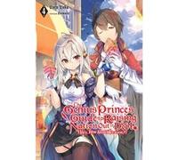 The Genius Prince's Guide to Raising a Nation Out of Debt (Hey, How About Treason?), Vol. 4 | Toru Toba Toru TobaToru Toba (Auteur)