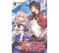 The Genius Princes Guide to Raising a Nation Out of Debt Hey How About Treason Vol. 6 LN by Toru Toba Toru Toba (Auteur)