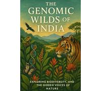 The Genomic Wilds of India: Exploring Biodiversity, Genomics, and the Hidden Voices of Nature