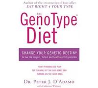 The GenoType Diet - [Version Originale] Catherine Whitney, Peter J D,adamo (Auteur)