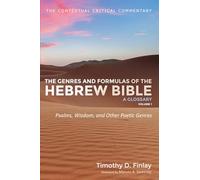 The Genres and Formulas of the Hebrew Bible: A Glossary, Volume 1: Psalms, Wisdom, and Other Poetic Genres