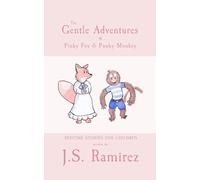 The Gentle Adventures of Pinky Fox and Punky Monkey: Peaceful Bedtime Stories