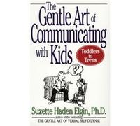 The Gentle Art of Communicating with Kids by Suzette Haden Elgin Paperback Book Elgin, Suzette Haden, Elgin (Auteur)