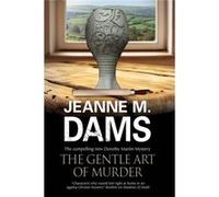 The Gentle Art Of Murder (A Dorothy Martin Mystery) (Hardcover) Jeanne M Dams, (Auteur)