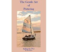 The Gentle Art of Pottering: Sailing the P15
