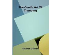 The gentle art of tramping