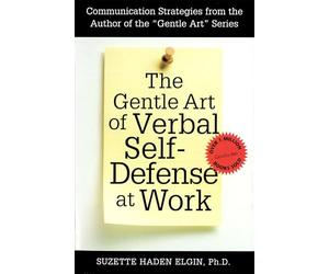 The Gentle Art of Verbal Self Defense at Work