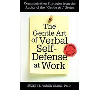 The Gentle Art of Verbal Self-Defense at Work by Suzette Haden Elgin (2000-01-19)