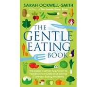 Gentle Eating Book Sarah Ockwell - Smith, (Auteur)