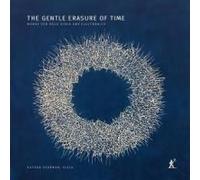The Gentle Erasure Of Time - Works For Solo Viola & Electronics