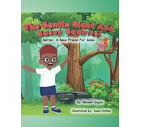 The Gentle Giant and Sassy Squirrel: A New Friend for Gabe