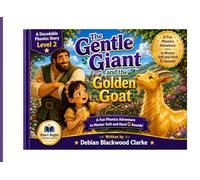 The Gentle Giant and the Golden Goat: A Fun Phonics Adventure to Master Soft and Hard G Sounds