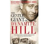 The Gentle Giant Of Dynamite Hill Pb (Paperback) Helen Shores Lee, Barbara Sylvia Shores, Denise George (Auteur)