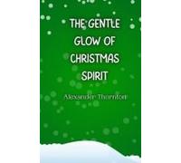 The Gentle Glow Of Christmas Spirit