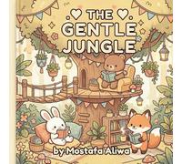 The Gentle Jungle: A Cute and Cozy Animal Coloring Book: 50 Bold and Easy Designs for Stress Relief and Relaxation Mindful Coloring, Creative Play, ... Moments at Home or Anywhere for All Ages