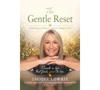 The Gentle Reset: Returning to Balance in Body, Mind and Life