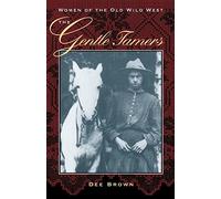 The Gentle Tamers: Women of the Old Wild West