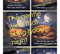 The gentle wind that sang good night: A soft wind that helps children fall asleep with lullabies