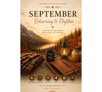 The Gentle Year: September - Returning to Rhythm: Grounding, structure, and supportive routines for a more balanced life