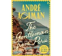The gentleman from Peru - André Aciman - Faber & Faber Libri - relié - Roman