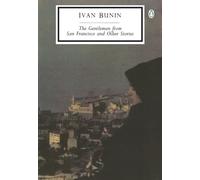 Ivan Bunin – Le Gentleman de San Francisco et autres nouvelles – Penguin Classics
