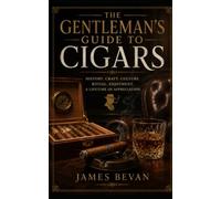 The Gentlemans Guide To Cigars