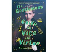 The Gentleman's Guide to Vice and Virtue: A Witty LGBTQ+ Historical Romance Where Friendship Becomes Love Across 18th-Century Europe