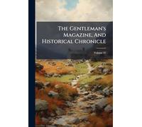 The Gentleman's Magazine, And Historical Chronicle