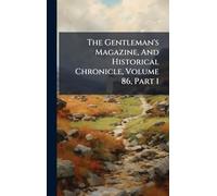 The Gentleman's Magazine, And Historical Chronicle, Volume 86, Part 1