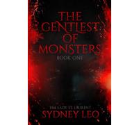 The Gentlest of Monsters Book 1: The Lady St. Laurent.