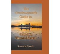 The Gentlewoman's Guide to Calm in a Nstural Disaster