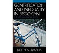 The Gentrification and Inequality in Brooklyn by Judith DeSena Judith DeSena (Auteur)