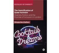 The Gentrification of Queer Activism by Olimpia University of Westminster Burchiellaro Olimpia University of Westminster Burchiellaro (Auteur)