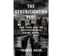 The Gentrification Plot - Thomas Heise - Columbia University Press - Livre en Anglais - Hardback Thomas HeiseThomas Heise (Auteur)
