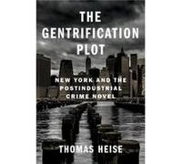 The Gentrification Plot - Thomas Heise - Columbia University Press - Livre en Anglais - Paperback Thomas HeiseThomas Heise (Auteur)