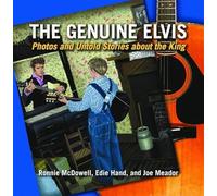The Genuine Elvis: Photos and Untold Stories About the King
