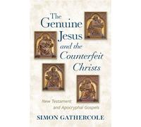 The Genuine Jesus and the Counterfeit Christs New Testament and Apocryphal Gospels - Simon J. Gathercole - Eerdmans - ebook (ePub) - Livre