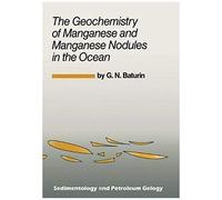 The Geochemistry Of Manganese And Manganese Nodules In The Ocean